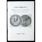 Columbiana; The Medallic History of Christopher Columbus and the Columbian Exposition, by Nathan Eglit. Signed by author. Excell