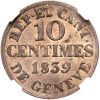 Switzerland: Geneva. 10 Centimes, 1839 NGC MS64 - 2