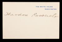 Roosevelt, Theodore, "Teddy" 26th President of the United States. Signed as President, White House Card, Extremely Fine