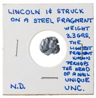 (ND) Lincoln 1&Acirc;&cent; Struck on a Steel Fragment MINT ERROR