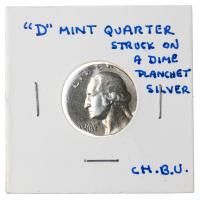 "D" Mint Washington Quarter MINT ERROR struck on a Silver Dime Planchet. Choice Brilliant Unc
