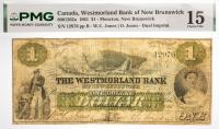 1861 $1 Canada, Westmorland Bank Of New Brunswick, Moncton, New Brunswick. PMG graded Choice F 15 Internal Tear