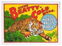 Clyde Beatty-Cole Bros. The Worlds Largest Circus ca. 1950s. Superb Colors Classic Tiger Image