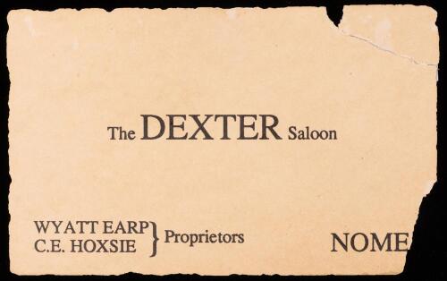 Business Card from the Dexter Saloon in Nome, Alaska Printed with Names of Proprietors Wyatt Earp and Charles Ellsworth Hoxie