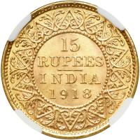 British India. 15 Rupees, 1918-B. NGC MS64 - 2