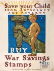 Vintage World War I "Save Your Child" War Saving Stamps Poster